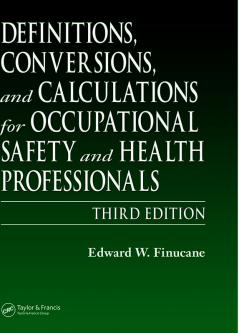 Definitions Conversions and Calculations for Occupational Safety and Health Professionals