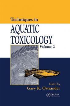 Techniques in Aquatic Toxicology Volume 2