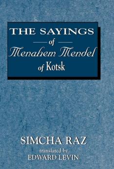 Sayings of Menahem Mendel of Kotzk