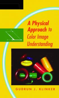 Physical Approach to Color Image Understanding