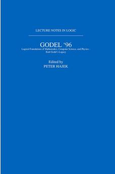 Gödel 96: Logical Foundations of Mathematics Computer Science and Physics