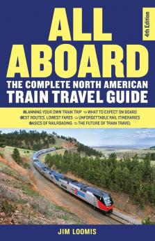 All Aboard: The Complete North American Train Travel Guide