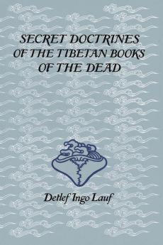 Secret Doctrines of the Tibetan Book of Dead