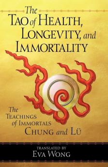 The Tao of Health Longevity and Immortality