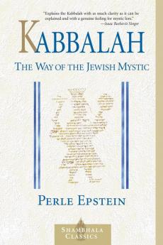 Kabbalah: The Way of The Jewish Mystic (Shambhala Classics)