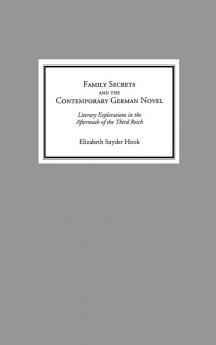 Family Secrets and the Contemporary German Novel