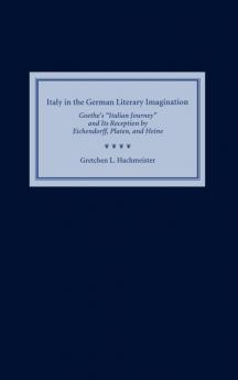 Italy in the German Literary Imagination