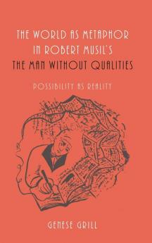 World as Metaphor in Robert Musil's the Man Without Qualities