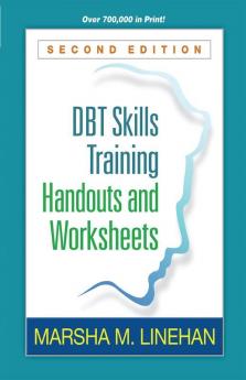 DBT Skills Training Handouts and Worksheets Second Edition