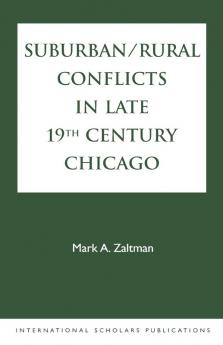 Suburban/Rural Conflicts in Late 19th Century Chicago