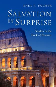 Salvation by Surprise: A Commentary on the Book of Romans