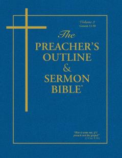 Preacher's Outline & Sermon Bible-KJV-Genesis 2: Chapters 12-50