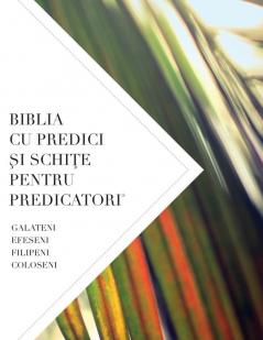 Biblia Cu Predici Şi SchiŢe Pentru Predicatori: Galateni Efeseni Filipeni Coloseni