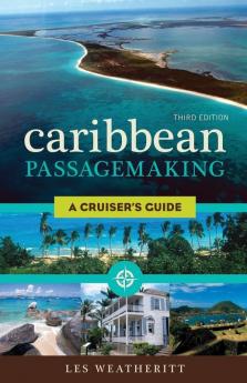 Caribbean Passagemaking: A Cruiser's Guide