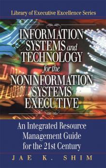Information Systems and Technology for the Noninformation Systems Executive