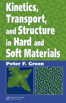 Kinetics Transport and Structure in Hard and Soft Materials