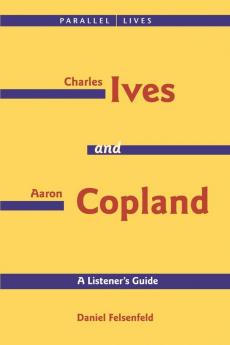 Charles Ives and Aaron Copland - A Listener's Guide