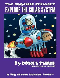 Explore the Solar System: Buster Bee's Adventures: 21 (Bugville Critters)