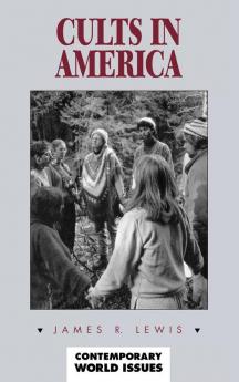 Cults in America: A Reference Handbook (Contemporary World Issues)