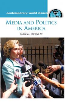 Media and Politics in America: A Reference Handbook (Contemporary World Issues)