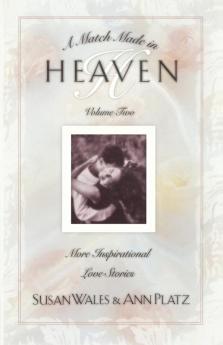 Match Made in Heaven (Vol 2): More Inspirational Love Stories