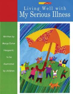 Living Well with My Serious Illness