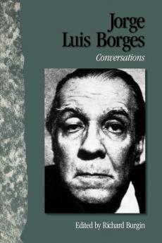 Jorge Luis Borges: Conversations (Literary Conversations Series)