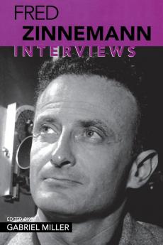 Fred Zinnemann: Interviews (CONVERSATIONS WITH FILMMAKERS SERIES)