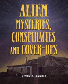 Alien Mysteries Conspiracies and Cover-Ups