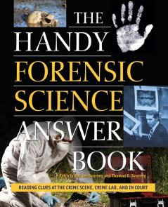 The Handy Forensic Science Answer Book