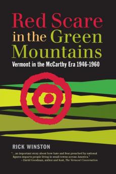 Red Scare in the Green Mountains: The McCarthy Era in Vermont 1946-1960