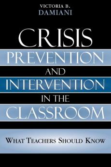 Crisis Prevention and Intervention in the Classroom