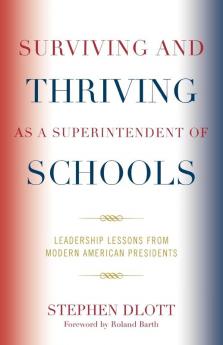 Surviving and Thriving as a Superintendent of Schools