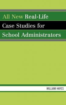 All New Real-Life Case Studies for School Administrators