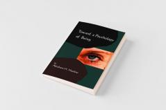 Toward A Psychology of Being-Reprint of 1962 Edition First Edition