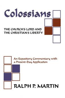 Colossians: The Church's Lord and the Christian's Liberty