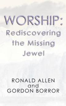 Worship: Rediscovering the Missing Jewel