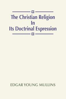 Christian Religion in Its Doctrinal Expression