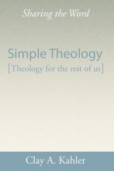 Simple Theology: Theology for the Masses (Sharing the Word)