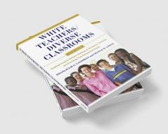 White Teachers / Diverse Classrooms