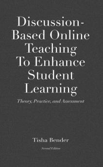 Discussion-Based Online Teaching To Enhance Student Learning