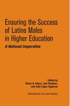 Ensuring the Success of Latino Males in Higher Education