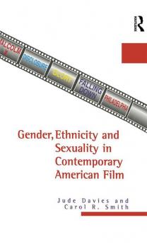 Gender Ethnicity and Sexuality in Contemporary American Film
