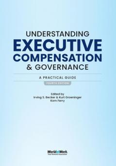 Understanding Executive Compensation and Governance: A Practical Guide