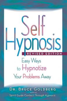 Self-Hypnosis: Easy Ways to Hypnotize Your Problems Away: 3