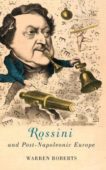 Rossini and Post-Napoleonic Europe
