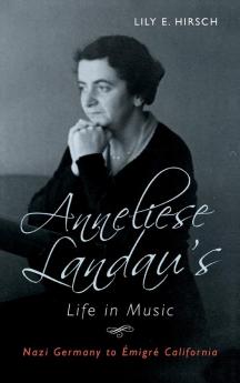 Anneliese Landau's Life in Music