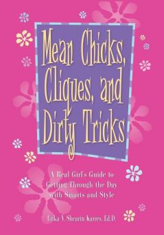 Mean Chicks Cliques And Dirty Tricks: A Real Girl's Guide to Getting Through the Day with Smarts and Style