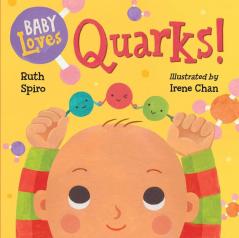 Baby Loves Quarks!