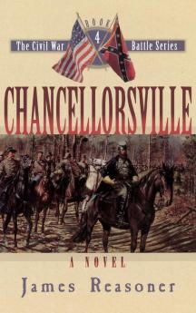 Chancellorsville: 4 (The Civil War Battle Series 4)